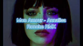 Mon Amour Annalisa - House Music Rmx - Ronche