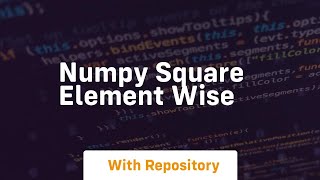 numpy square element wise