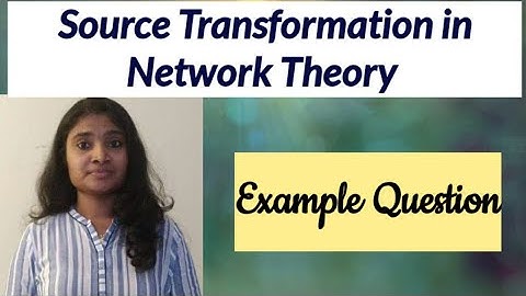 Source Transformation in Network Theory
