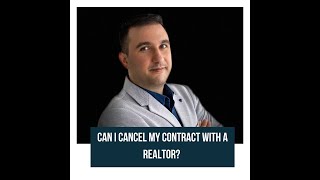 Can I cancel my contract with a realtor? Can I cancel my contract with a realtor?