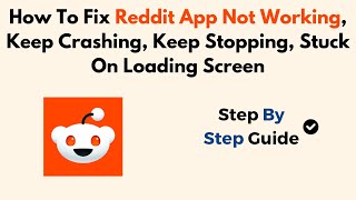 How To Fix Reddit App Not Working, Keep Crashing, Keep Stopping, Stuck On Loading Screen