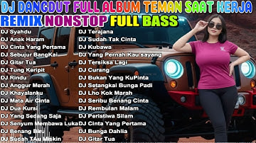 DJ DANGDUT NONSTOP FULL ALBUM BASS EMPUK 😌 DJ DANGDUT SANUY NONSTOP - ENAK BUAT SANTAI