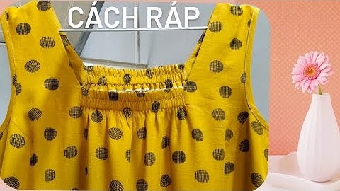 128/Võ Thị Rảnh/Hướng dẫn cách ráp áo cổ vuông dún thun