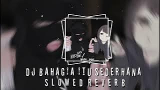 DJ BAHAGIA ITU SEDERHANA X LAGI TAMVAN X CAMPURAN Slowed reverb