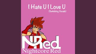 I Hate U I Love U (Switching Vocals)