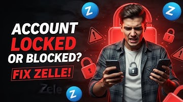 Zelle Account Locked or Blocked? How to Unlock It (2025 Guide)