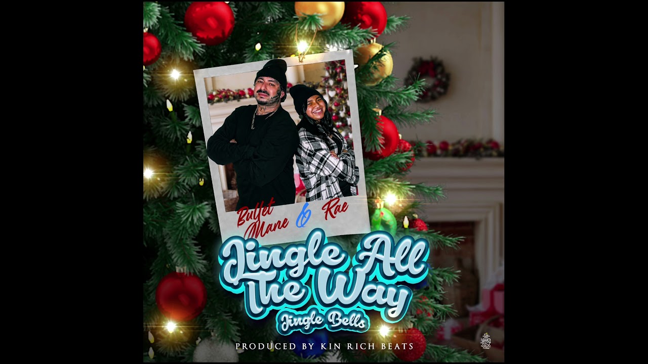 Jingle All The Way (Jingle Bells) Bullet Mane & Rae Produced by Kin Rich Beats