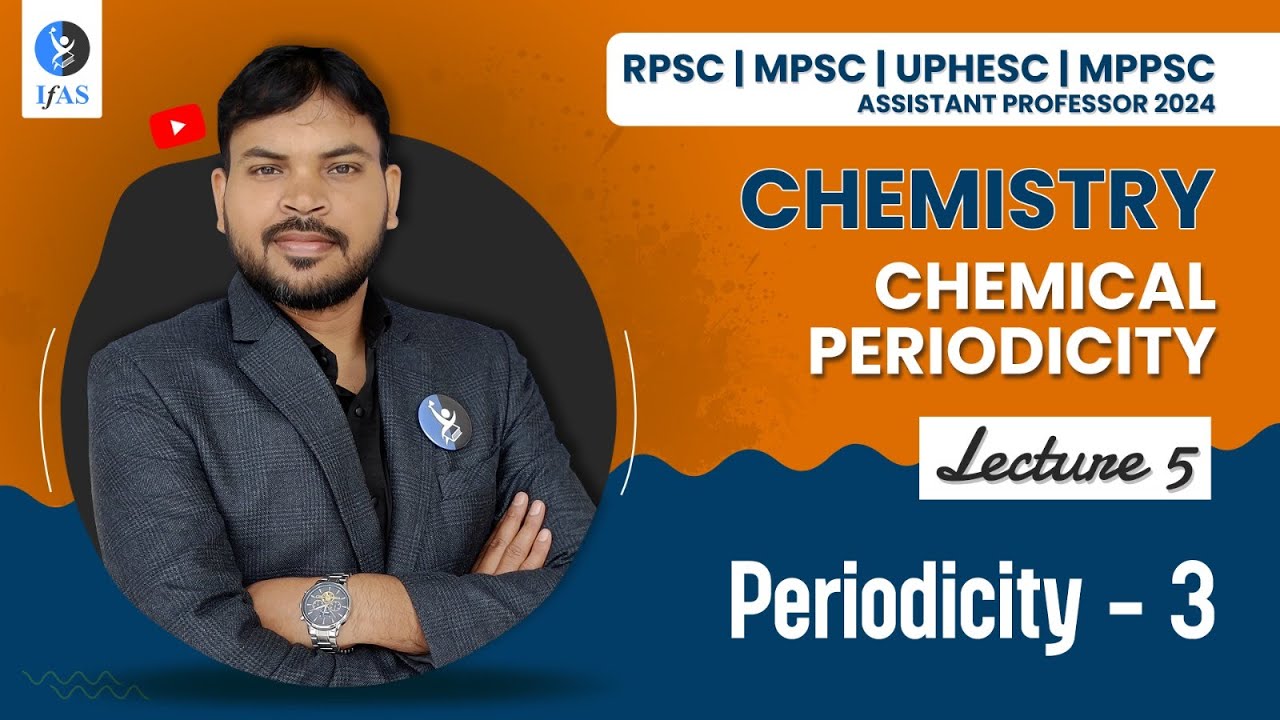 Periodicity - 3 | Chemical Periodicity | Chemistry | RPSC | ASSISTANT PROFESSOR 2024 | L-5 | IFAS
