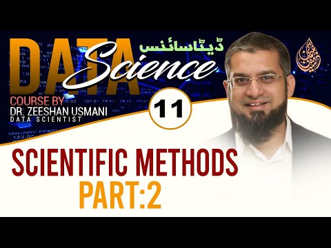 Data Science Course | Scientific Methods Part 2 | Data Science | Lecture 11