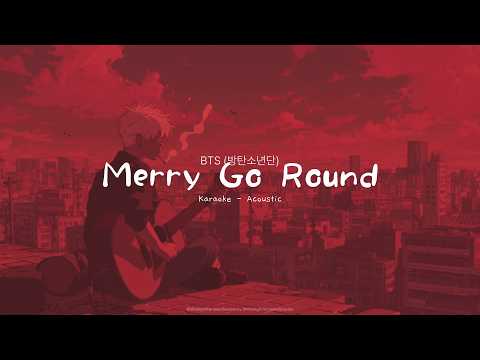 BTS (방탄소년단) - Merry Go Round | Acoustic Karaoke
