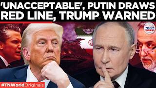 ‘IF YOU ATTACK IRAN…’: Putin’s Stark Warning to Trump, No Ground War Red Line