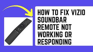How to Fix Vizio Soundbar Remote Not Working or Responding - Troubleshoot Sync Battery IR