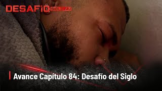 Avance Capítulo 84 Desafío Del Siglo