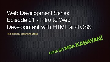 Web Development Tutorial Series - Ep. 01- Intro to Web Development with HTML and CSS (in Tagalog)