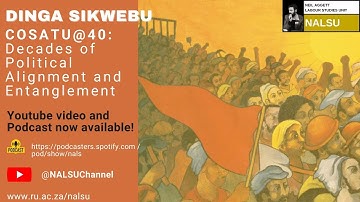 2025: Dinga Sikwebu - "COSATU@40: Decades of political alignment and entanglement".