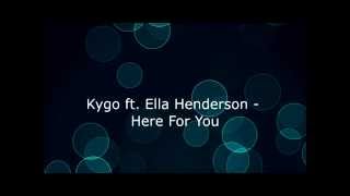 [LYRICS] Kygo ft. Ella Henderson - Here For You