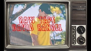 Raw Tape 2 | David Rangel