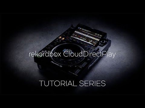 How to use rekordbox CloudDirectPlay | CDJ-3000 Tutorial Series