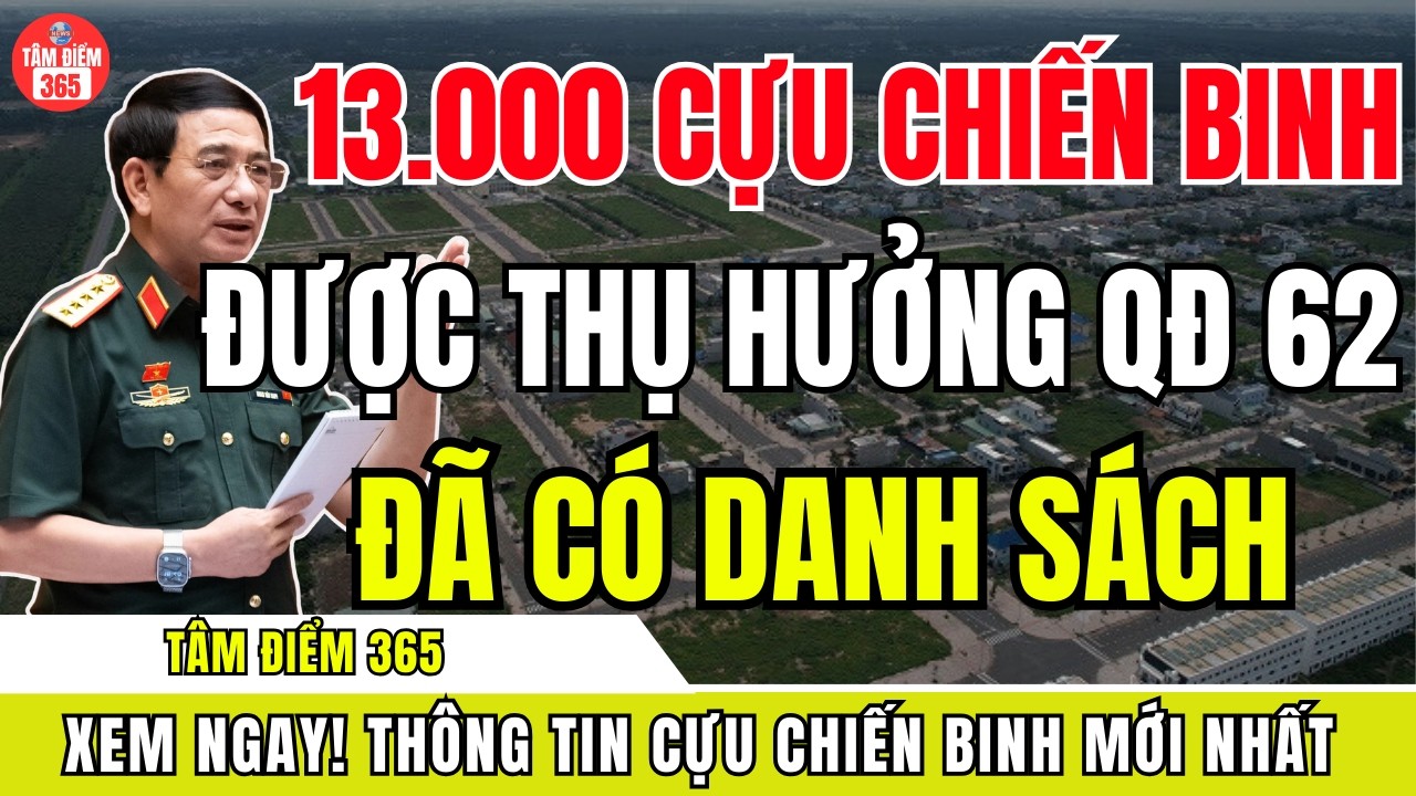 Cập Nhật Danh Sách 13.000 Cựu Chiến Binh Được Hưởng Chính Sách Theo QĐ 62 Mới Nhất