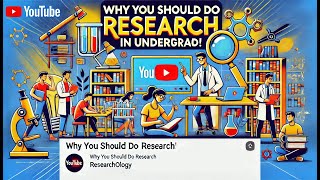 "Why You MUST Do Research in College! | Benefits of Undergraduate Research"