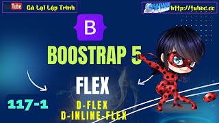 117.1 Bootstrap 5 Học Flexbox Cơ Bản Với Bootstrap 5 - d-flex và d-inline-flex