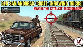 GTA San Andreas: How to Throw Boxes Easily in Catalyst Mission! (Mobile/PC)