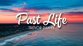Trevor Daniel - Past Life (Lyrics)