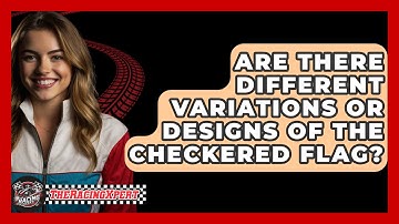 Are There Different Variations Or Designs Of The Checkered Flag? - The Racing Xpert