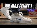 Air Max Penny 1 Home Review And On Feet 