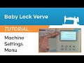 Baby Lock Verve Tutorial - Machine Settings Menu