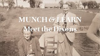 Munch & Learn | Meet the Dixons