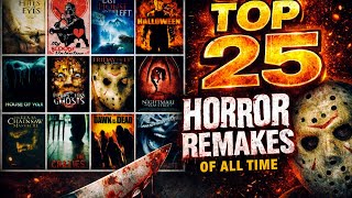 The TOP 25  Greatest Horror Remakes Of All Time