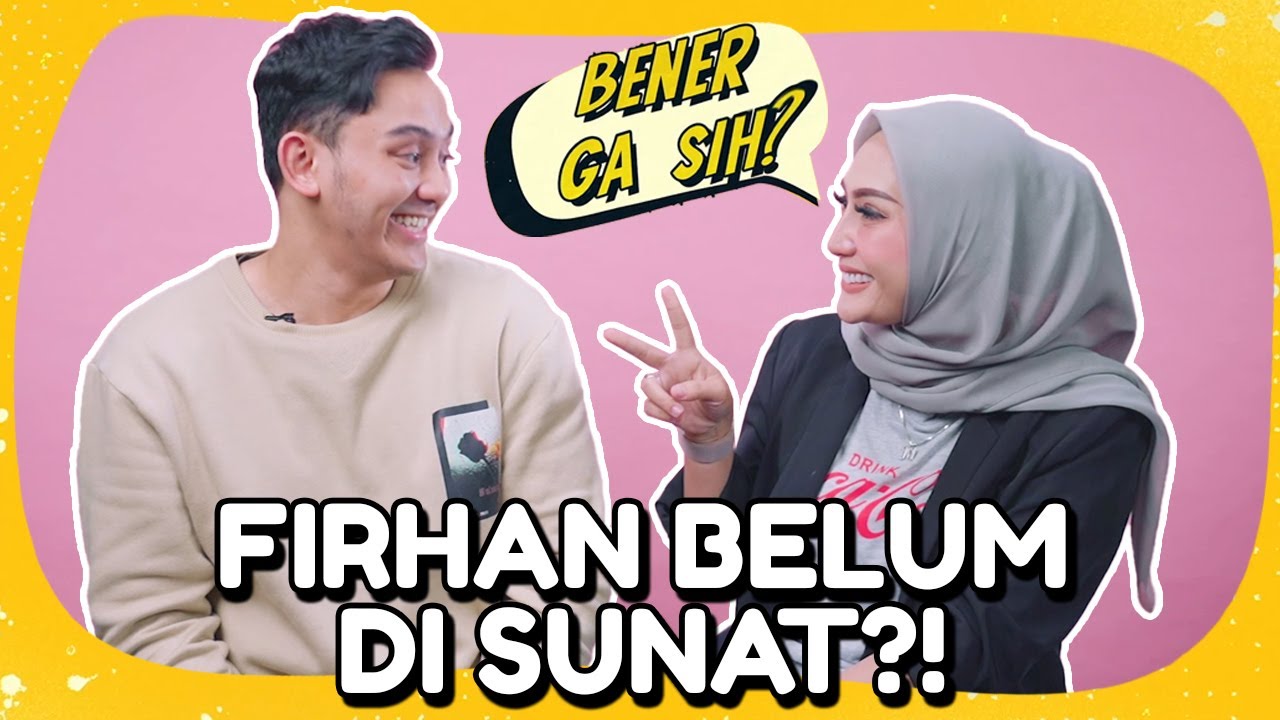 MAMA LITA KAGET FIRHAN MCI BELUM SUNAT! - BENER GA SIH? (PART 1)