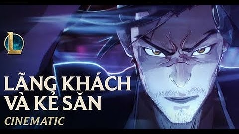 Lãng Khách Và Kẻ Săn | Cinematic Hoa Linh Lục Địa 2020