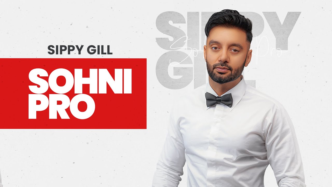 Sohni Pro || Official Video || Sippy Gill | Raka | New Punjabi Song 2022 | New Song Punjabi