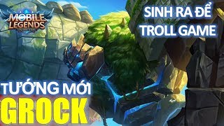 Tướng mới GROCK - Pháo đài cự nhân sinh ra để Troll game  Grock Mobile Legends