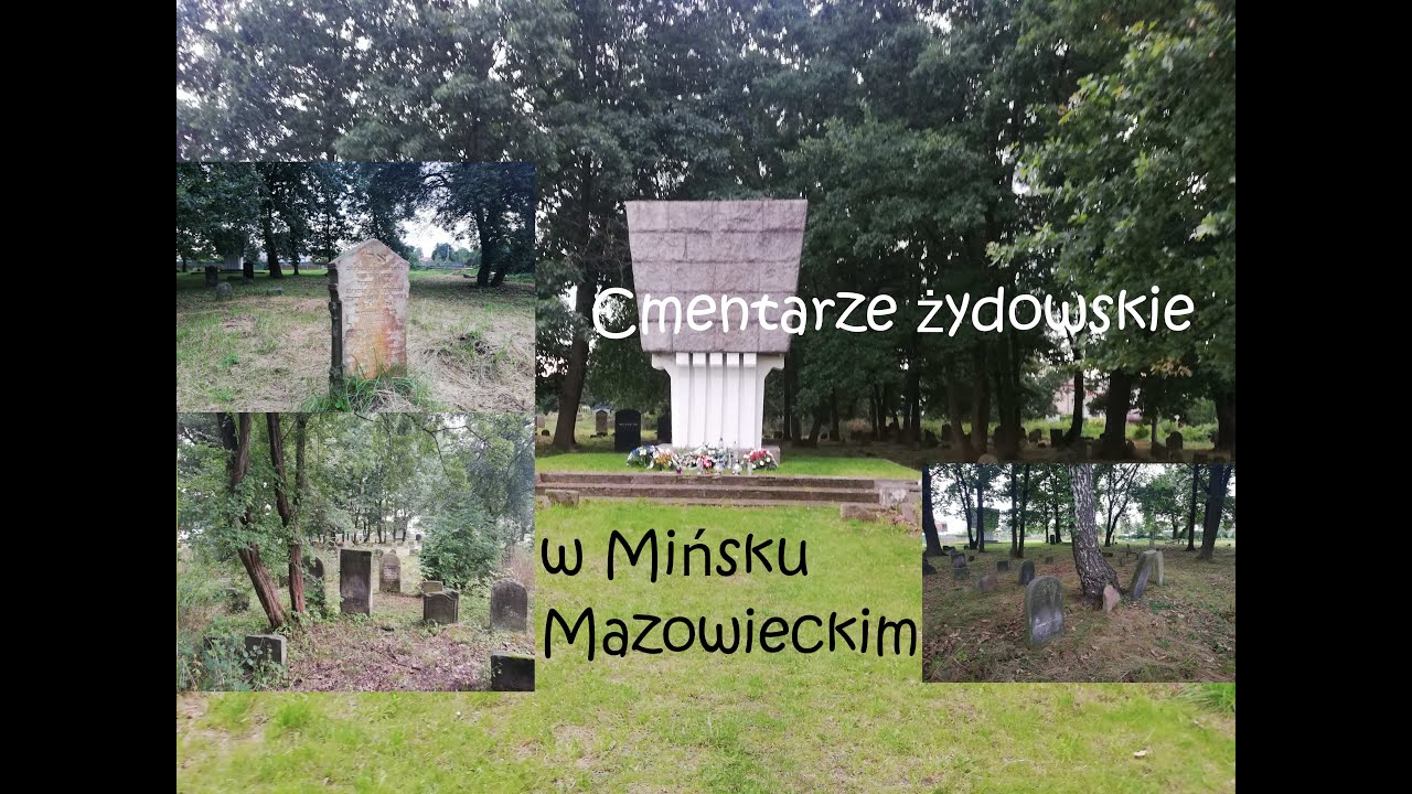 Mińsk Mazowiecki - cmentarze żydowskie: stary i nowy.