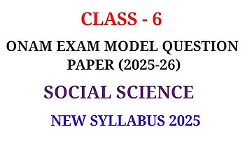 CLASS 6 SOCIAL SCIENCE ONAM EXAM MODEL QUESTION PAPER NEW SYLLABUS | STD 6 SS MODEL QUESTION PAPER