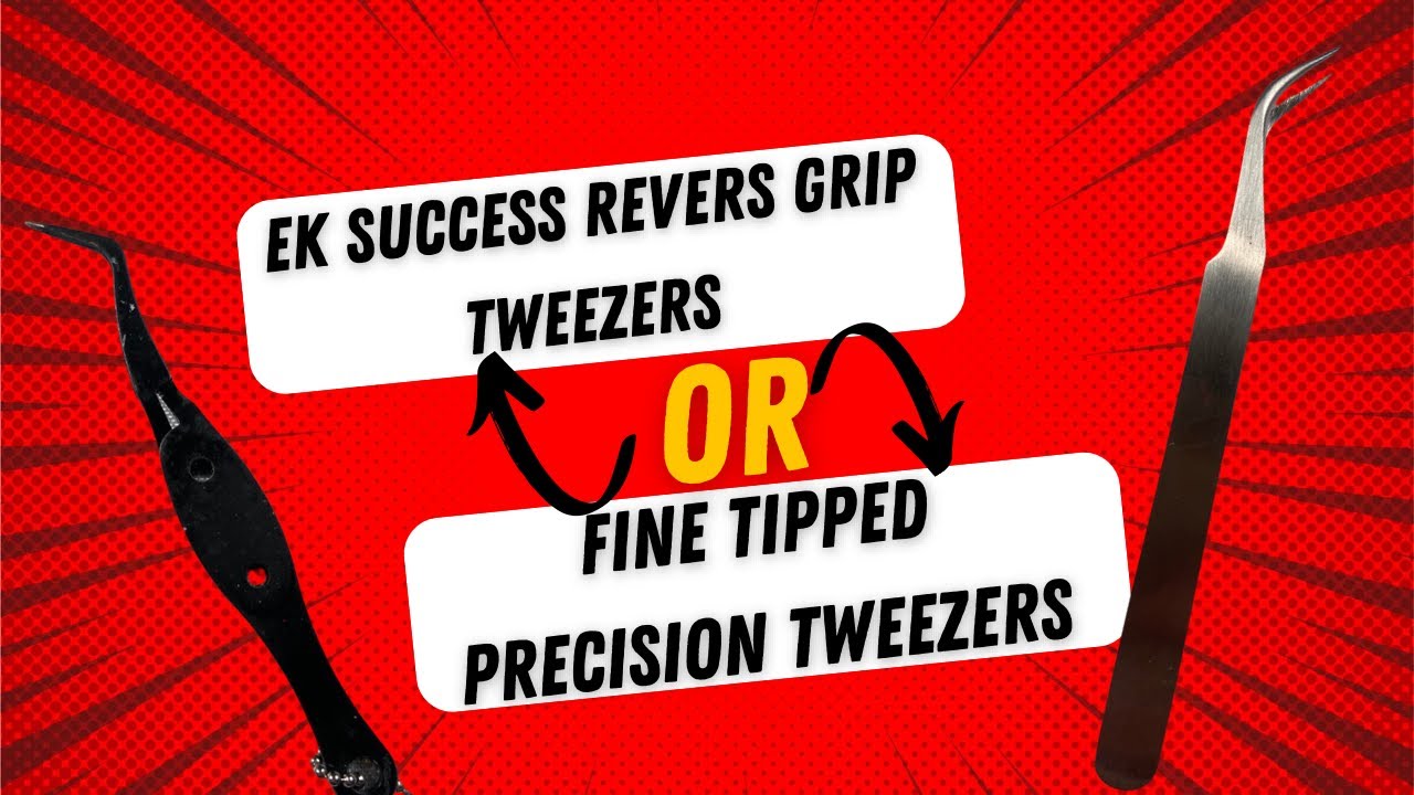 EK Success Reverse Grip or Fine Tipped Precion Tweezers Review