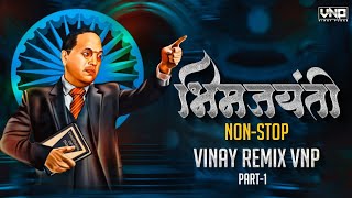 BHIM JAYANTI NON-STOP DJ SONG (OLD RE-UPLOAD) VINAY REMIX VNP | PART-1