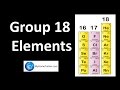 Understanding Group 18 Elements