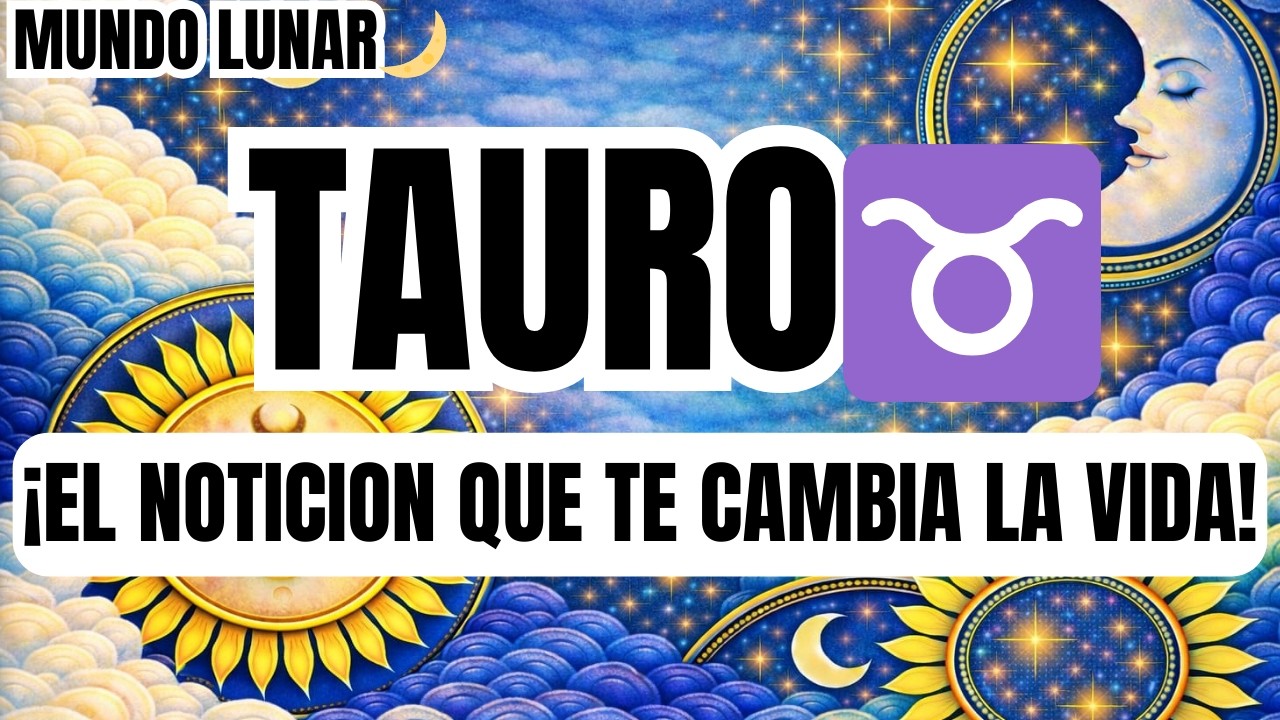 TAURO♉¡HOY VIERNES 20 TE DAN EL NOTICIÓN DE TODA TU VIDA 😱💥Y NO ESTÁS LISTO🚨!