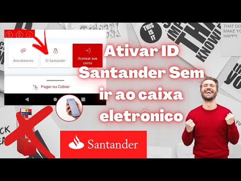 Como ativar o ID Santander pelo celular sem sair de casa? Passo a Passo