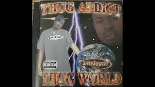 Thug Addict - Thug World (Full Album) RARE!!! - YouTube