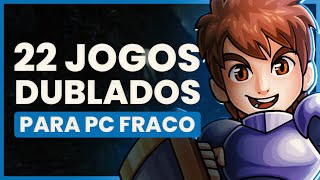 Os 22 melhores jogos dublados para PC fraco  (Top 22 jogos leves dublados em PT-BR)