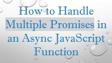 How to Handle Multiple Promises in an Async JavaScript Function