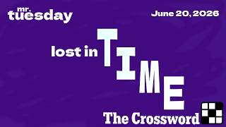 LOST IN TIME - New York Times Crossword - June 20, 2026