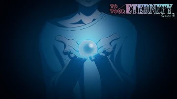 To Your Eternity Season 3 Ending |  "Recollections" by Masashi Hamauzu