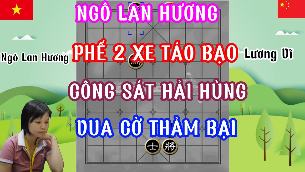 Ngô Lan Hương chạm trán vua cờ Lương Vĩ trận đánh rất hay Hương phế 2 xe  tấn công thần sầu...