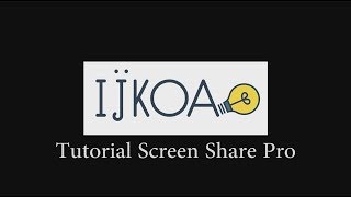 Tutorial Screen Share Pro IJKOA